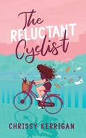 The Reluctant Cyclist: A feel-good, laugh out loud romcom B0G4X6YV3P Book Cover