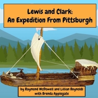 Lewis and Clark: An Expedition from Pittsburgh 1435775074 Book Cover