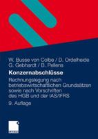 Konzernabschlusse: Rechnungslegung Nach Betriebswirtschaftlichen Grundsatzen Sowie Nach Vorschriften Des Hgb Und Der IAS/Ifrs 3834918199 Book Cover