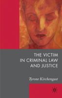 The Victim in Criminal Law and Justice 140398610X Book Cover