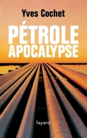 Pétrole Apocalypse 2213622043 Book Cover