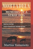 Mortadela: Memoirs of a Stray Dog B0FH2F2S61 Book Cover