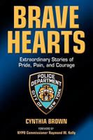 Brave Hearts: Extraordinary Stories of Pride, Pain and Courage 0578066335 Book Cover
