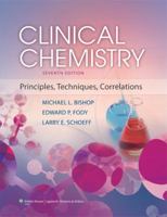 Clinical Chemistry: Techniques, Principles, Correlations 6e: Principles, Procedures, Correlations