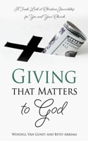Giving that Matters to God: A Fresh Look at Christian Stewardship for You and Your Church 1662807821 Book Cover