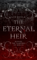 The Eternal Heir: Beware the Vampires of Berlin 3757864964 Book Cover