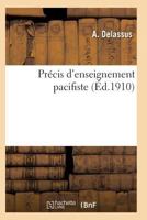 Pra(c)Cis D'Enseignement Pacifiste: Ouvrage Pra(c)Senta(c) Au Concours Ouvert Par Le Bureau International 2011930278 Book Cover