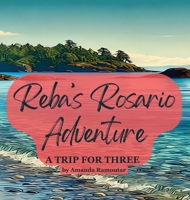 Reba's Rosario Adventure: A Trip for Three 1662958005 Book Cover