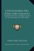 Cuestionario Del Folk-Lore Gallego: Establecido En La Coruna El Dia 29 De Diciembre De 1883 (1885) 1168016835 Book Cover