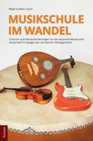 Musikschule Im Wandel: Chancen Und Herausforderungen Fur Die Deutsche Musikschullandschaft Im Spiegel Des Normativen Managements 3828838022 Book Cover