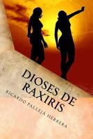 Dioses de Raxiris 1511594276 Book Cover