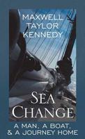 Sea Change: A Man, a Boat, a Journey Home 1643583557 Book Cover