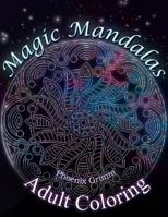 Adult Coloring: Magic Mandalas 1523999780 Book Cover