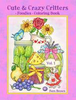 Cute & Crazy Critters - Foodies - Coloring Book Vol. 1 1945689102 Book Cover