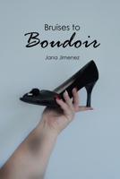 Bruises to Boudoir B0G3KYFLVH Book Cover