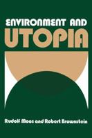 Environment and Utopia: A Synthesis 1461585996 Book Cover