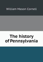 The history of Pennsylvania 124146958X Book Cover