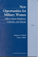 New Opportunities for Military Women: Effects Upon Readiness, Cohesion, and Morals 0833025589 Book Cover