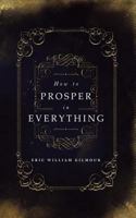 How to Prosper in Everything 1727533291 Book Cover