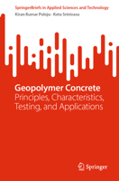 Geopolymer Concrete: Principles, Characteristics, Testing, and Applications 9819624789 Book Cover