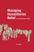 Managing Humanitarian Relief: An Operational Guide for NGOs 1853396699 Book Cover