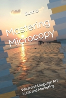 Mastering Microcopy: Wizard of Language Art in UX and Marketing B0FG3LYTBS Book Cover