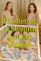 The Return of Mommy Laura's Babies: An ABDL femdom diaper story B0GF3PH849 Book Cover