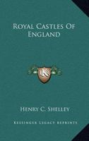 Royal Castles of England 1019096233 Book Cover