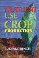 Nutrient Use in Crop Production 1560220619 Book Cover