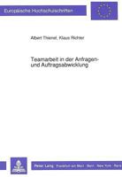 Teamarbeit in Der Anfragen- Und Auftragsabwicklung: Neue Organisationsformen, Technikeinsatz Und Qualifizierung Bei Der Einfuehrung Eines Bueroinforma 363143121X Book Cover