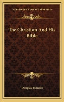 The Christian And His Bible 1163824542 Book Cover