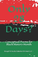 Only 28 Days?: Conceptual Poems for Black History Month B0CPBMB4BJ Book Cover