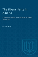 Heritage: A History of Politics in the Province of Alberta 1905-1921 1487585055 Book Cover