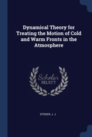 Dynamical theory for treating the motion of cold and warm fronts in the atmosphere 137698301X Book Cover