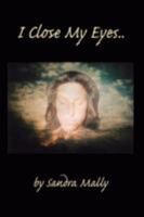 I Close My Eyes.. 1438907125 Book Cover