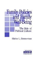 Family Policies and Family Well-Being: The Role of Political Culture (SAGE Sourcebooks for the Human Services) 0803942877 Book Cover