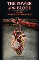 The Power of the Blood: It Will Never Lose Its Power (The Blood of Jesus) 1952668859 Book Cover