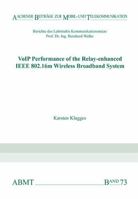 VoIP Performance of the Relay-enhanced IEEE 802.16m Wireless Broadband System (Aachener Beitrage zur Mobil- und Telekommunikation) 3958860222 Book Cover