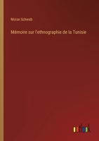 Mémoire sur l'ethnographie de la Tunisie 3368226967 Book Cover