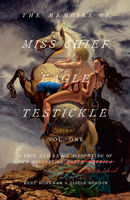 The Memoirs of Miss Chief Eagle Testickle: Vol. 1: A True and Exact Accounting of the History of Turtle Island 0771022816 Book Cover
