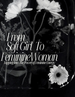 For Soft Girl to Feminine Woman: Part One (From Soft Girl to Feminine Woman Series) B0F4F4ZTRQ Book Cover