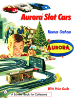 Aurora Slot Cars 0764318632 Book Cover