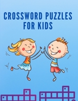 Crossword Puzzles for Kids: Children Crossword Puzzle Book for Kids Age 7, 8, 9 and 10 - Easy Word Learning Activities for Kids - Kids Crosswords B08R6TMVGQ Book Cover
