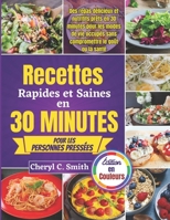Recettes rapides et saines en 30 minutes pour les personnes pressées: Des repas délicieux et nutritifs prêts en 30 minutes pour les modes de vie occup B0F7XF1NVP Book Cover