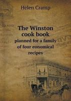The Winston Cook Book Planned for a Family of Four Eonomical Recipes 1345838999 Book Cover