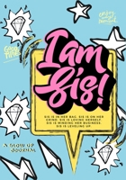 I Am Sis! : A Glow up Journal 0997376066 Book Cover