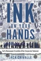 Ink on Your Hands: Sal’s Newspaper Crumbles after Corporate Take Over B0C6W5ZGKT Book Cover