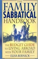 The Family Sabbatical Handbook: The Budget Guide To Living Abroad With Your Family 1887140697 Book Cover