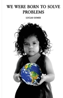 We were born to solve problems 1522795995 Book Cover