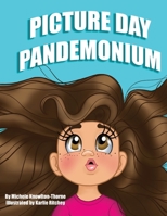 Picture Day Pandemonium : A STEM Infused Adventure 1735100102 Book Cover